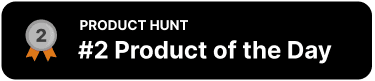 Product Hunt #2 Product of the Day